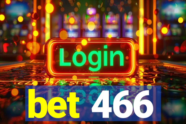 bet 466